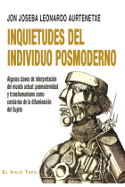 Inquietudes del individuo posmoderno. Algunas claves de interpretación del mundo actual: posmodernidad y transhumanismo como corolarios de la difuminación del Sujeto