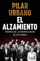 El alzamiento. Crónica de la manipulación de un pueblo