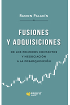 Fusiones y adquisiciones. De los primeros contactos y negociación a la posadquisición