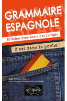 Grammaire espagnole. C'est dans la poche ! 80 fiches avec exercices corrigés. A2-B1