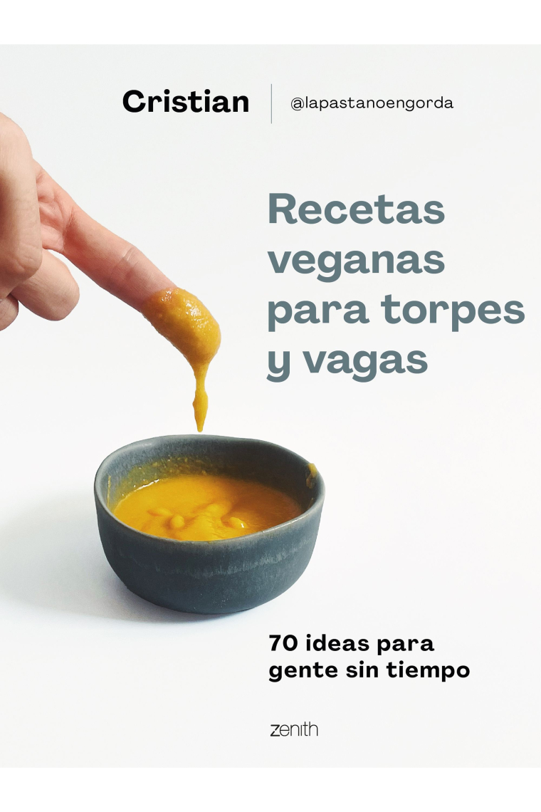 Recetas veganas para torpes y vagas. 70 ideas para gente sin tiempo