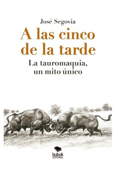 A las cinco de la tarde: La tauromaquia, un mito único