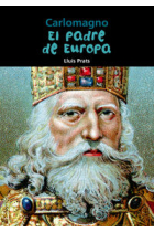 Carlomagno. El padre de Europa