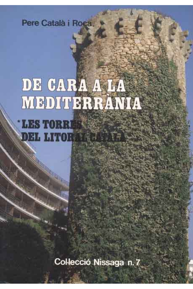 De cara a la Mediterrània Les torres del litoral català