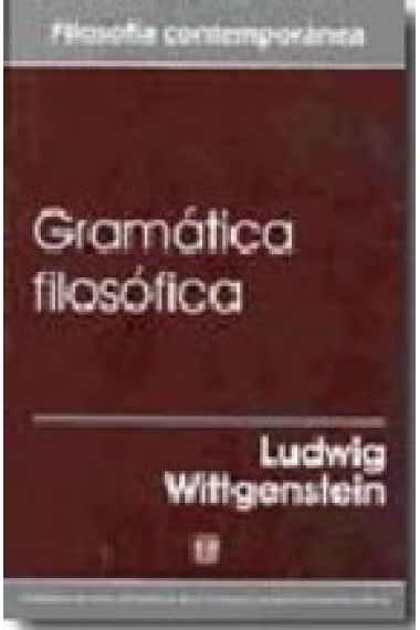 Gramática filosófica (Ed. bilingüe)