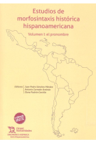 Estudios de morfosintaxis histórica hispanoamericana Volumen I: el pronombre