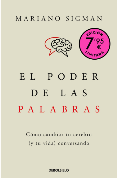 El poder de las palabras: cómo cambiar tu cerebro (y tu vida) conversando [Edición limitada de bolsillo]