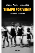 Tiempo por venir: Diario de escritura (2019-2021)