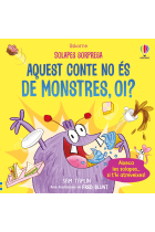 Aquest conte no és de monstres, oi?