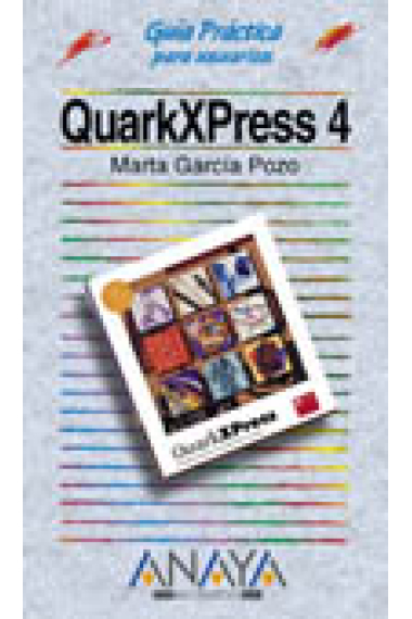 QuarkXpress 4. Guía práctica para usuarios