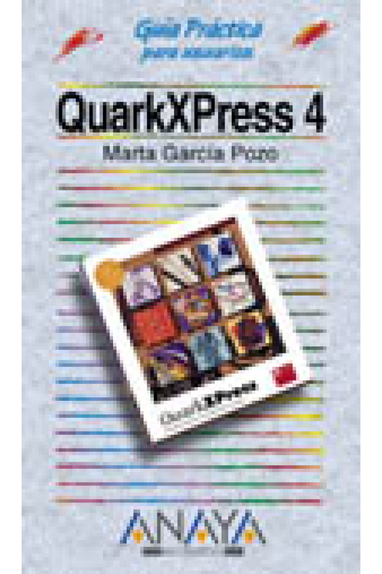 QuarkXpress 4. Guía práctica para usuarios