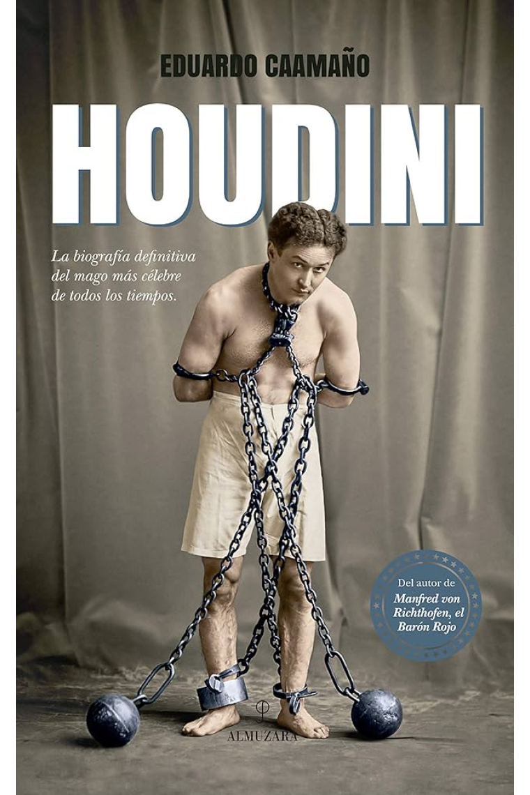 Houdini. La biografía definitiva del mago más célebre de todos los tiempos