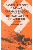 The Eastern front, 1941-45, german troops and the barbarisation of warfare (Second edition)