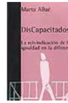 DisCapacitados. La reivindicación de la igualdad en la diferencia