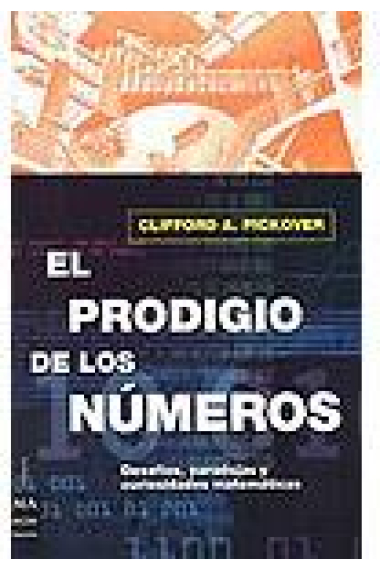 El prodigio de los números. Desafíos, paradojas y curiosidades matemáticas