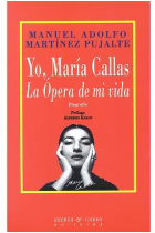 Yo, María Callas. La ópera de mi vida. Biografía