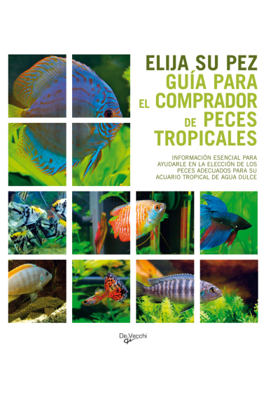 Elija su pez. Guia para el comprador de peces tropicales