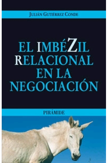 El imbézil relacional en la negociación