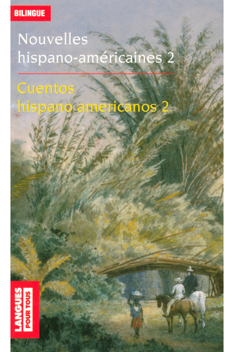 Nouvelles hispano-américaines 2 / Cuentos hispanoamericanos 2 (Bilingue)