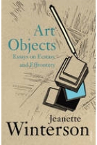 Art Objects: Essays on Ecstasy and Effrontery