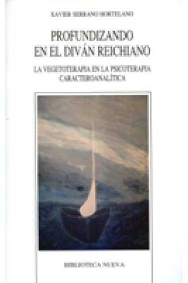 Profundizando en el diván reichiano : La vegetoterapia en la psicoterapia caracteoanalítica