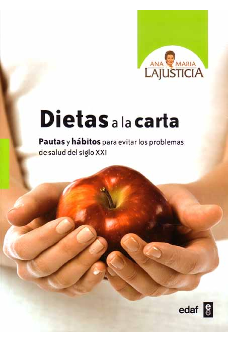 Dietas a la carta. Pautas Y hábitos para evitar los problemas de salud sel Siglo XXI