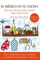 El médico en tu cocina. Recetas sabrosas para comer sano todo el año