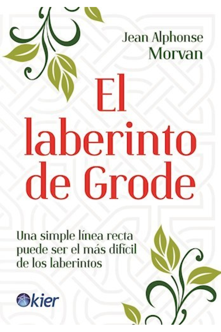 El laberinto de Grode. Una simple línea recta puede ser el más difícil de los laberintos.