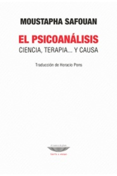 El psicoanálisis, ciencia terapia y causa