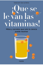 ¡Que se van las vitaminas! Mitos y secretos que solo la ciencia puede resolver