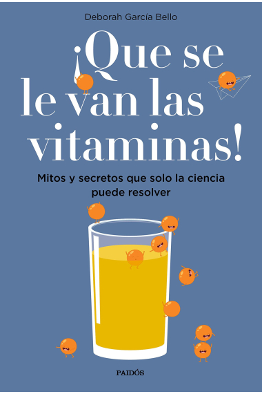 ¡Que se van las vitaminas! Mitos y secretos que solo la ciencia puede resolver