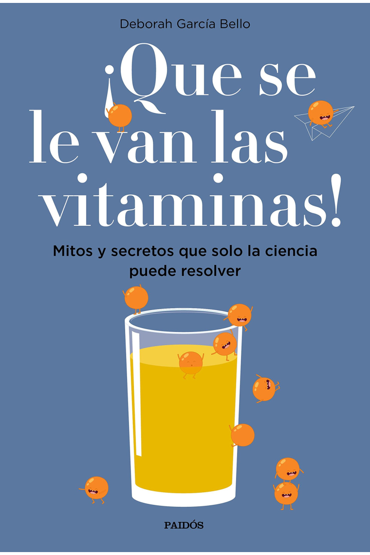 ¡Que se van las vitaminas! Mitos y secretos que solo la ciencia puede resolver