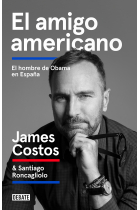 El amigo americano. El hombre de Obama en España