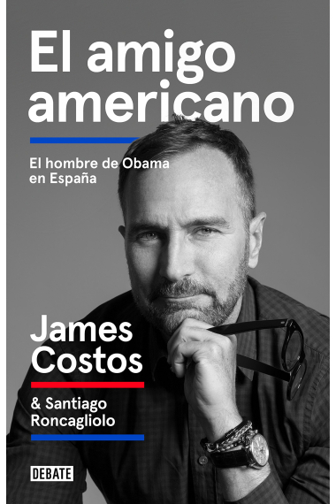 El amigo americano. El hombre de Obama en España