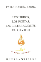 Los libros, los poetas, las celebraciones, el olvido