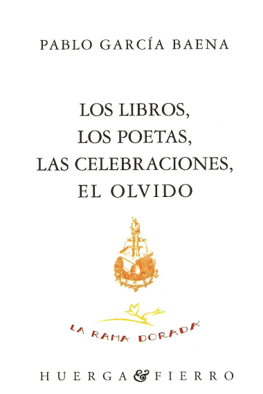 Los libros, los poetas, las celebraciones, el olvido