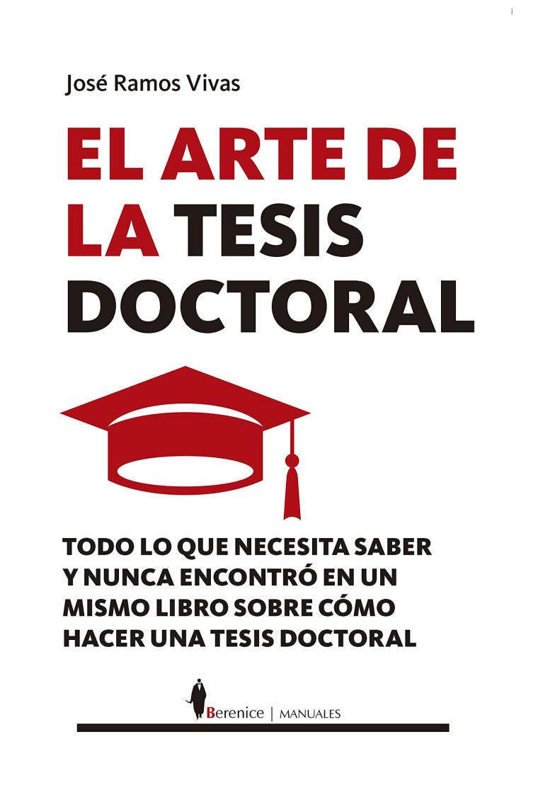 El arte de la tesis doctoral: todo lo que necesita saber y nunca encontró en un mismo libro sobre cómo hacer una tesis doctoral