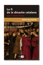 La fi de la dinastia catalana. Joan I i Martí l'Humà