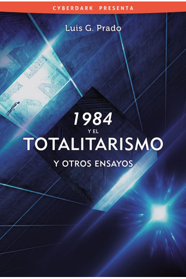 1984 y el totalitarismo (y otros ensayos)