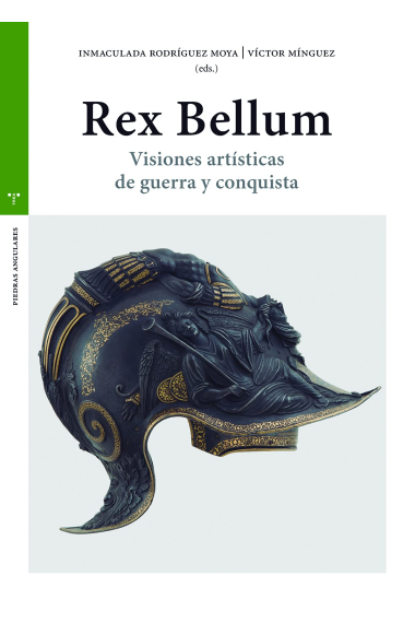 Rex bellum. Visiones artísticas de guerra y conquista