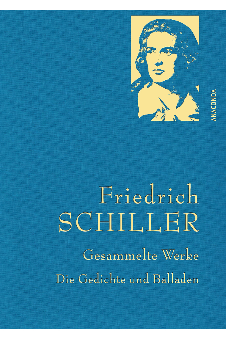 Friedrich Schiller - Gesammelte Werke: Die Gedichte und Balladen: 27