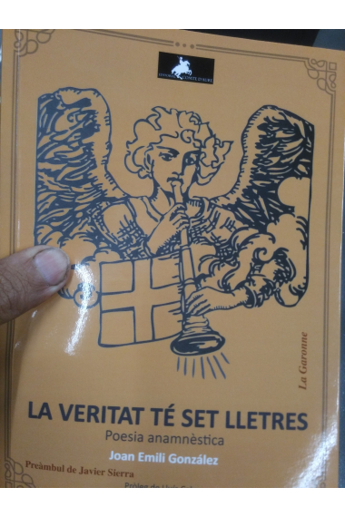 La veritat té set lletres. Poesia anamnèstica