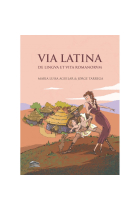 Via Latina: De lingua et vita Romanorum (Un nuevo camino para enseñar y aprender latín)