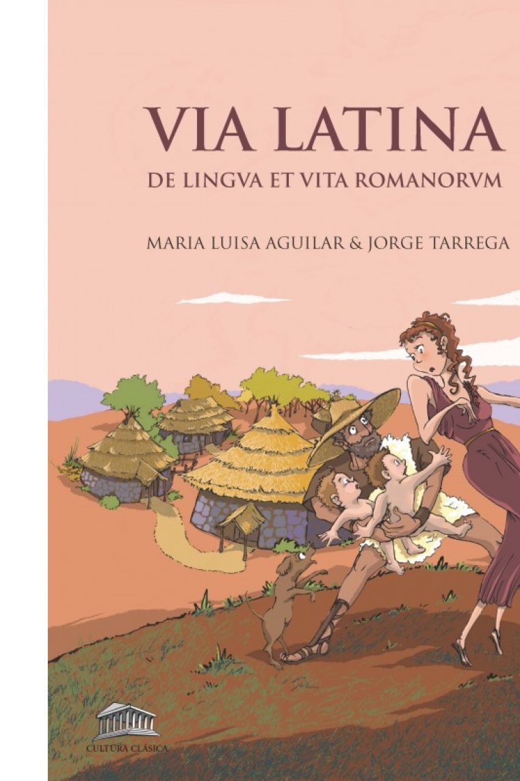 Via Latina: De lingua et vita Romanorum (Un nuevo camino para enseñar y aprender latín)