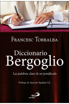 Diccionario Bergoglio: las palabras clave de un pontificado