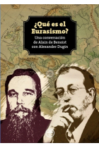 ¿Qué es el Eurasismo? Una conversación de Alain de Benoist con Alexander Dugin