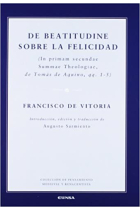 De Beatitudine / Sobre la felicidad (In primam secundae summae theologiae, de Tomás de Aquino, qq. 1-5)