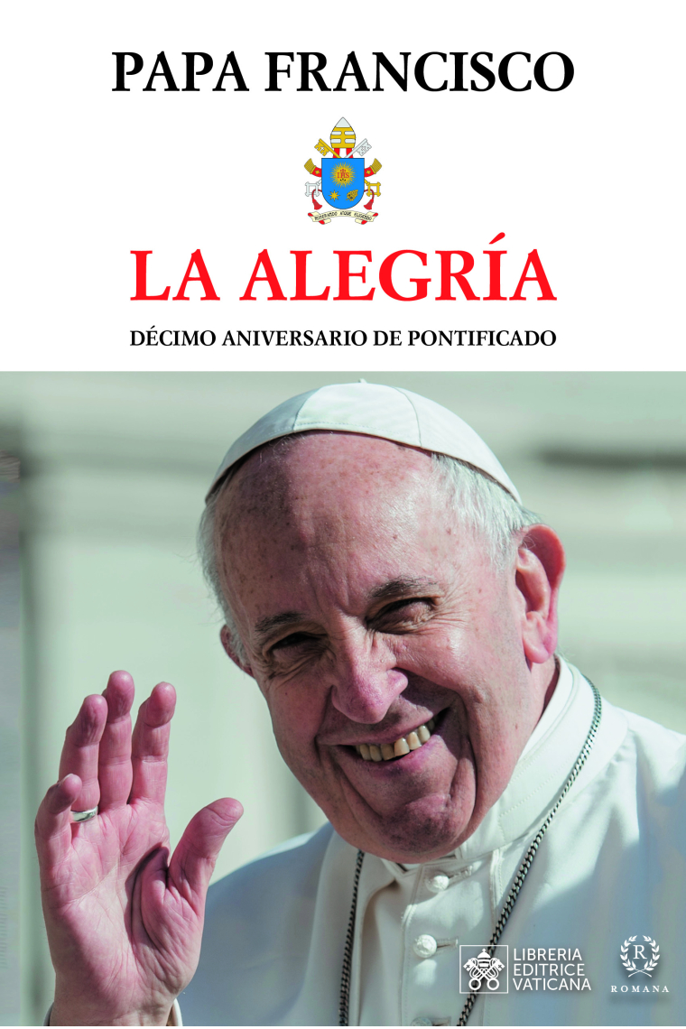 La alegría (Décimo Aniversario del Pontificado)