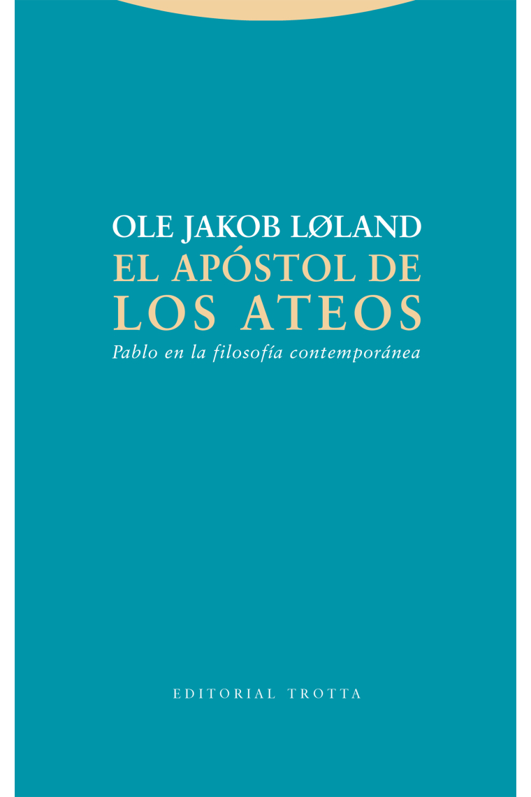 El apóstol de los ateos: Pablo en la filosofía contemporánea