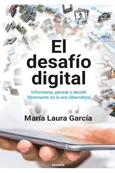 El Desafío Digital. Informarse, pensar y decidir libremente en la era cibernética